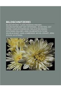 Bildschnitzerei: Bildschnitzer, Tilman Riemenschneider, Holzschnitzkunst Der Osterinsel, Schnitzen, Veit Stoss, Charles Edenshaw