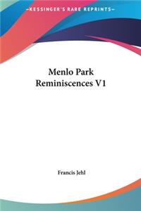 Menlo Park Reminiscences V1