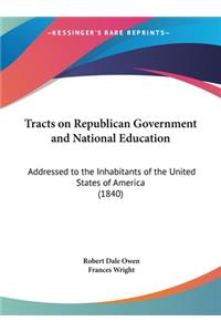 Tracts on Republican Government and National Education