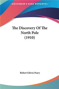 Discovery Of The North Pole (1910)