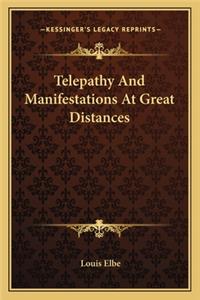 Telepathy and Manifestations at Great Distances