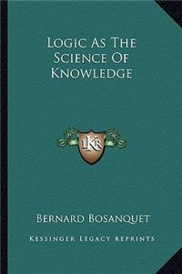 Logic as the Science of Knowledge