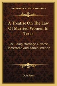 Treatise on the Law of Married Women in Texas