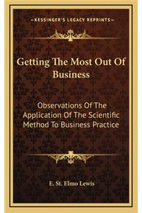 Getting the Most Out of Business
