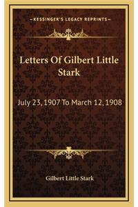 Letters of Gilbert Little Stark