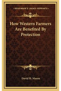 How Western Farmers Are Benefited by Protection