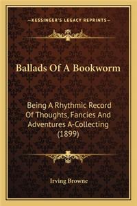 Ballads of a Bookworm