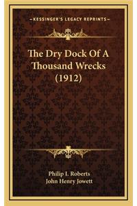 The Dry Dock of a Thousand Wrecks (1912)