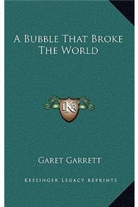 Bubble That Broke The World