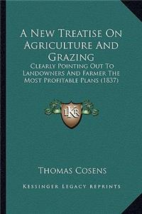 New Treatise on Agriculture and Grazing