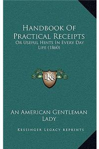 Handbook of Practical Receipts