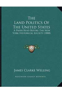 The Land Politics Of The United States