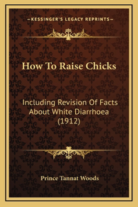 How To Raise Chicks