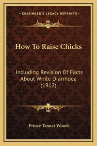 How To Raise Chicks