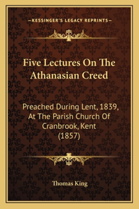 Five Lectures On The Athanasian Creed