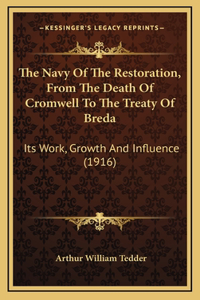 Navy Of The Restoration, From The Death Of Cromwell To The Treaty Of Breda