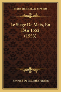 Siege De Mets, En L'An 1552 (1553)