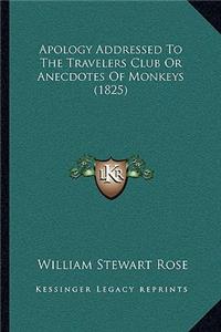 Apology Addressed To The Travelers Club Or Anecdotes Of Monkeys (1825)