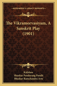 The Vikramorvasiyam, A Sanskrit Play (1901)