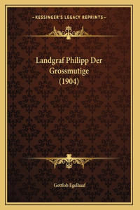 Landgraf Philipp Der Grossmutige (1904)