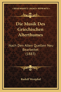 Die Musik Des Griechischen Alterthumes