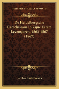 De Heidelbergsche Catechismus In Zijne Eerste Levensjaren, 1563-1567 (1867)