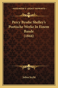 Percy Bysshe Shelley's Poetische Werke In Einem Bande (1844)