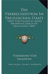 Das Verbrecherthum Im Preussischen Staate