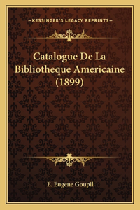 Catalogue de La Bibliotheque Americaine (1899)