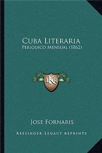 Cuba Literaria: Periodico Mensual (1862)