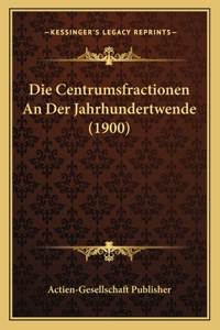 Centrumsfractionen An Der Jahrhundertwende (1900)