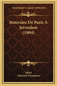 Itineraire De Paris A Jerusalem (1904)