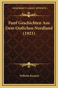 Funf Geschichten Aus Dem Ostlichen Nordland (1921)