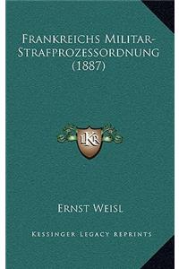Frankreichs Militar-Strafprozessordnung (1887)