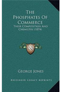 The Phosphates Of Commerce