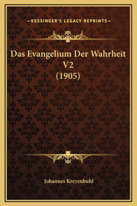 Das Evangelium Der Wahrheit V2 (1905)