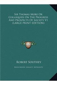 Sir Thomas More or Colloquies on the Progress and Prospects of Society V1