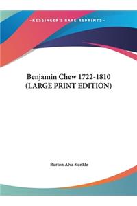 Benjamin Chew 1722-1810 (LARGE PRINT EDITION)