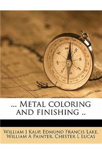 ... Metal Coloring and Finishing ..