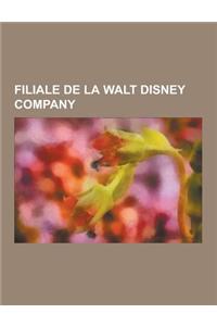 Filiale de La Walt Disney Company: American Broadcasting Company, Walt Disney Pictures, Walt Disney Parks and Resorts, Pixar Animation Studios, Disney