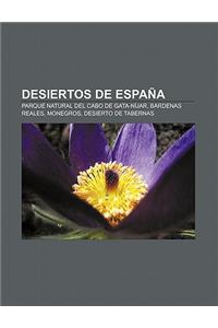 Desiertos de Espana: Parque Natural del Cabo de Gata-Nijar, Bardenas Reales, Monegros, Desierto de Tabernas