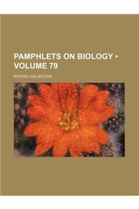 Pamphlets on Biology (Volume 79 ); Kofoid Collection