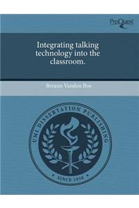 Integrating Talking Technology Into the Classroom