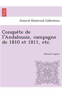 Conquete de L'Andalousie, Campagne de 1810 Et 1811, Etc.
