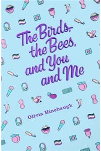 Birds, the Bees, and You and Me