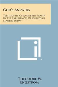 God's Answers: Testimonies of Answered Prayer in the Experiences of Christian Leaders Today