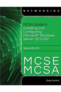 MCSA Guide to Installing and Configuring Microsoft Windows Server 2012 /R2, Exam 70-410