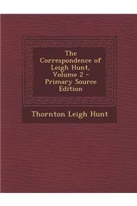 Correspondence of Leigh Hunt, Volume 2