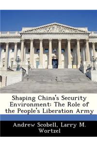 Shaping China's Security Environment