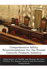 Comprehensive Safety Recommendations for the Precast Concrete Products Industry